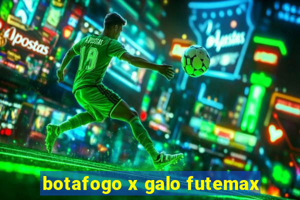 botafogo x galo futemax